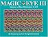 Magic Eye III, Vol. 3 Visions A New Dimension in Art 3D Illustrations