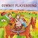 Cowboy Playground Cowboy Playground