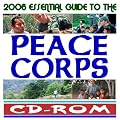2006 Essential Guide to the Peace Corps: Volunteers, Assignments, Countries, Toolkit, Workbooks, Country Profiles, Cultural Information, Global Assignments, Guides