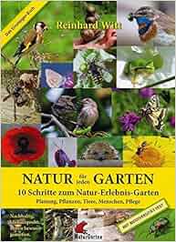 Natur für jeden Garten. 10 Schritte zum NaturErlebnisGarten. Das