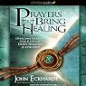 Prayers that Bring Healing: Overcome Sickness, Pain & Disease. God's Healing for You!
