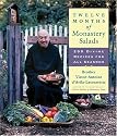 Twelve Months of Monastery Salads: 200 Divine Recipes for All Seasons
