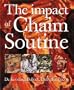 Impact of Chaim Soutine: De Kooning, Pollock, Dubuffet, Francis Bacon, The