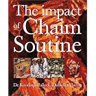 Impact of Chaim Soutine: De Kooning, Pollock, Dubuffet, Francis Bacon, The by Esti Dunow, Maurice Tuchman, Chaim Soutine, and Francis Bacon