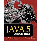 Click here to buy Java 5: Objects First by  Barry Soroka.