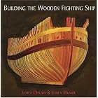 Building The Wooden Fighting Ship by James Dodds and James Moore