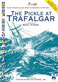 The Pickle at Trafalgar : being an account of how news of the great battle was carried to Britain and set before the King by Lieutenant John Richards Lapenotiere, Commanding Officer, H.M. Schooner Pic