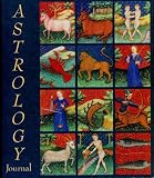 Astrology Journal (A journal in which to record your astrological forecasts against the daily events in your life.)
