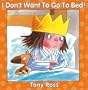 I Don't Want to Go to Bed (Little Princess Books)
