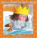 I Don't Want to Go to Bed (Little Princess Books) (Little Princess Books)
