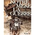 Notre M�re la Guerre, tome 3