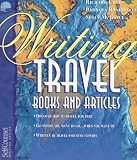 Writing Travel Books and Articles (Self-Counsel Writing)