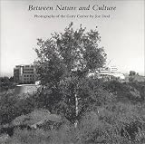 Between Nature and Culture: Photographs of the Getty Center by Joe Deal