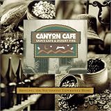Bringing the Southwest Experience Home : Canyon Cafe, Sam's Cafe, Desert Fire