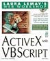 Laura Lemay's Web Workshop Activex and Vbscript