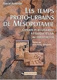 Les temps proto-urbains de M�sopotamie : Contacts et acculturation � l'�poque d'Uruk au Moyen-Orient