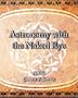 Astronomy with the Naked Eye (1908)