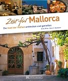 Zeit f&uuml;r Mallorca: 30 Traumziele zum Wohlf&uuml;hlen - Peter Valentin Neumann
