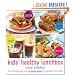 Kids' Healthy Lunchbox: Over 50 Delicious and Nutritious Lunchbox Ideas for Children of All Ages