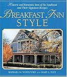 Breakfast Inn Style: Historic and Romantic Inns of the Southeast and Their Signature Recipes Barbara M. Wohlford, Mary L. Eley