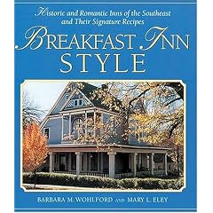 Breakfast Inn Style: Historic and Romantic Inns of the Southeast and Their Signature Recipes