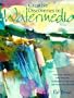 Creative Discoveries in Watermedia