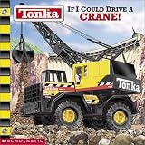 Tonka: If I Could Drive A Crane (Tonka)