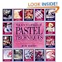 The Encyclopedia of Pastel Techniques: A Unique A-Z Directory of Pastel Painting Techniques Plus Guidance on How Best to Use Them