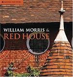 Review National Trust Books  / William Morris and Red House: A Collaboration Between Architect and Owner