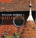 William Morris & Red House: A Collaboration Between Architect and Owner