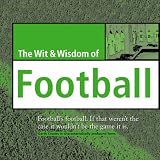Wit and Wisdom of Football (Wit & Wisdom)