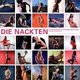 cover of Die Nackten. Aktfotografie aus den siebziger Jahren