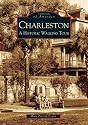 Charleston: A Historic Walking Tour (Images of America)