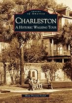 Charleston: A Historic Walking Tour (Images of America)