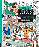 Just Add Color: Circus: 30 Original Illustrations To Color, Customize, and Hang