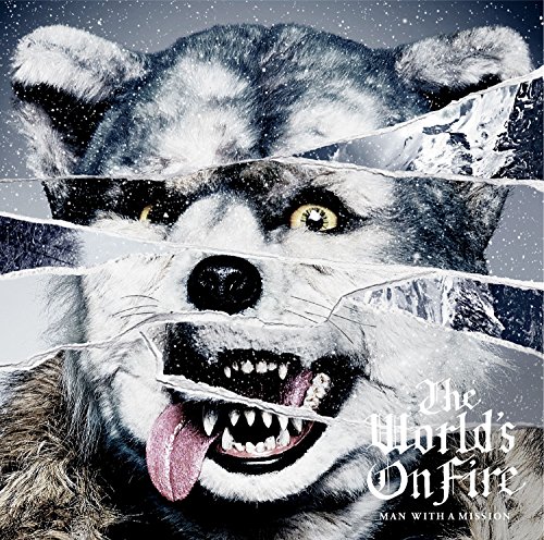 The World's On Fire MAN WITH A MISSION