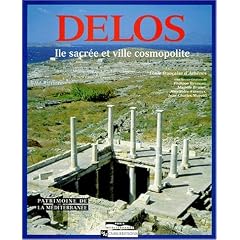 Delos : Ile sacr�e et ville cosmopolite