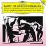 B�la Bart�k: The Miraculous Mandarin / Music for Strings, Percussion & Celesta - Chicago Symphony Orchestra & Chorus / Pierre Boulez