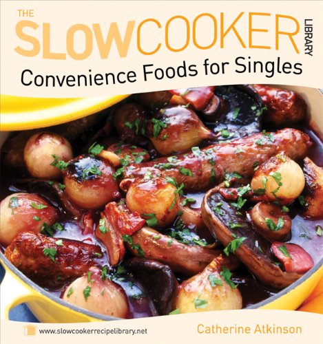 Convenience Foods for Singles (Slow Cooker Library) (The Slowcooker Library)