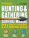 The Hunting & Gathering Survival Manual: 221 Primitive & Wilderness Survival Skills