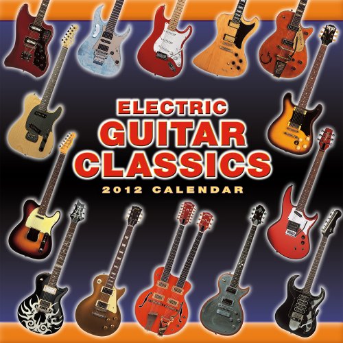 Electric Guitar Classics 2012 Wall (calendar)