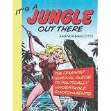 It's a Jungle Out There: The Feminist Survival Guide to Politically Inhospitable Environments