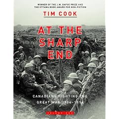 At the Sharp End: Canadians Fighting the Great War 1914-1916