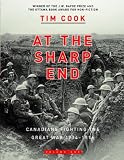At the Sharp End: Canadians Fighting the Great War 1914-1916