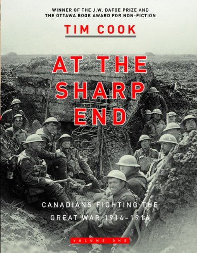 at the sharp end volume one canadians fighting the great war 1914 1918