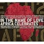 In the Name of Love: Africa Celebrates U2 In the Name of Love: Africa Celebrates U2