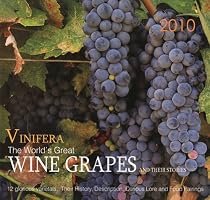 Vinifera 2010 Wall Calendar: The World's Great Wine Grapes and their Stories