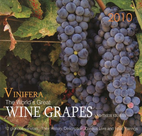 Vinifera 2010 Wall Calendar: The World's Great Wine Grapes and their Stories