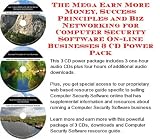 The Mega Earn More Money, Success Principles and Biz Networking for Computer Security Software On-line Businesses 3 CD Power Pack
