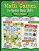 Math Games to Master Basic Skills: Time & Money - 14 Reproducible Games That Help Struggling Learners Practice and Really Master Basic Time and Money Skills and Concepts